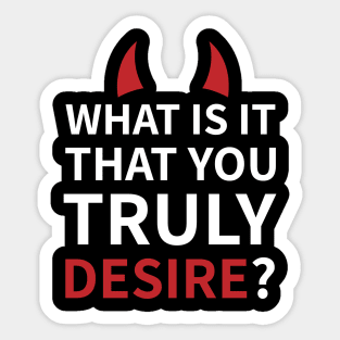 Lucifer Morningstar | Lucifan | What Is It You Truly Desire? Sticker